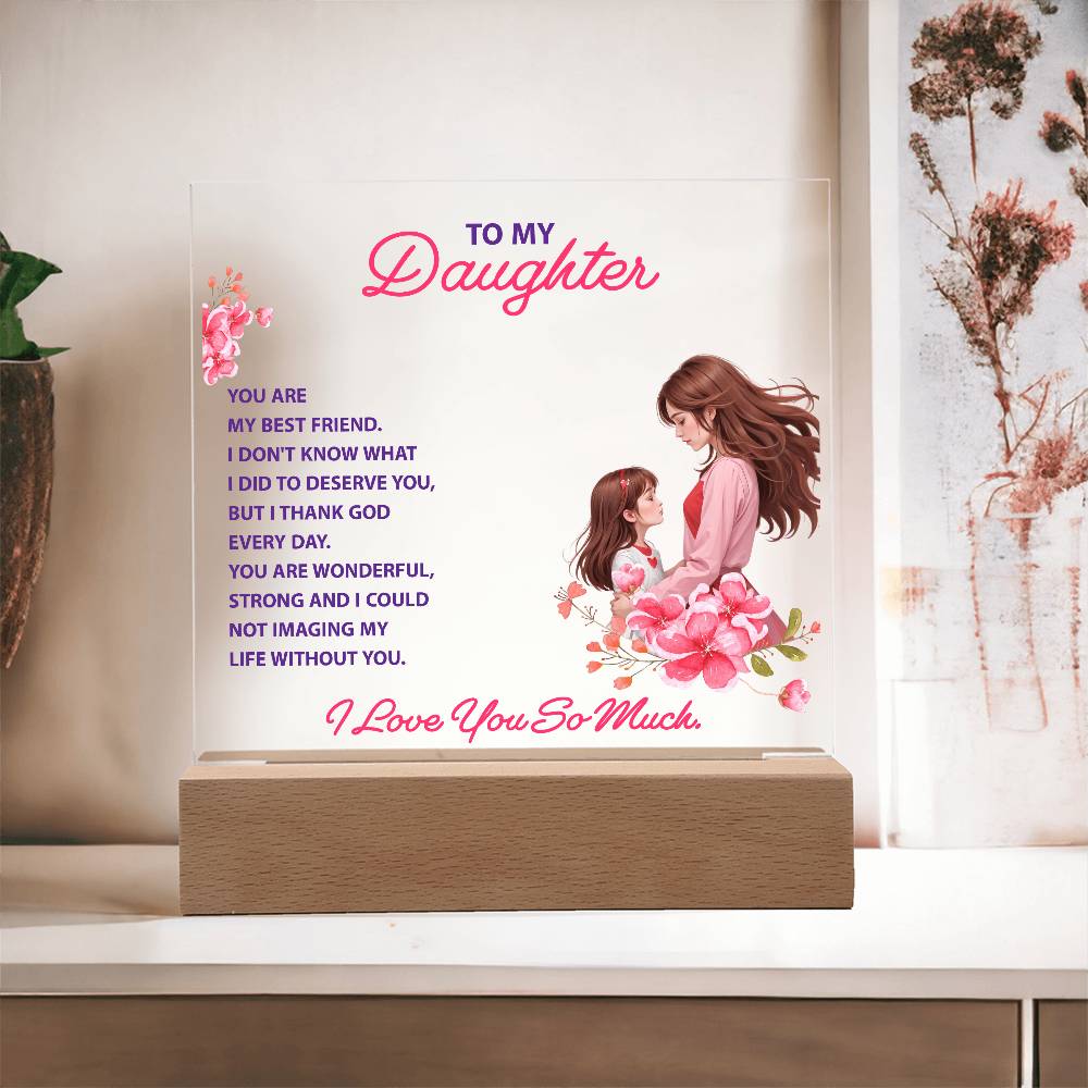 Keepsake Acrylic Bundle -To My Daughter - YOU ARE MY BEST FRIEND