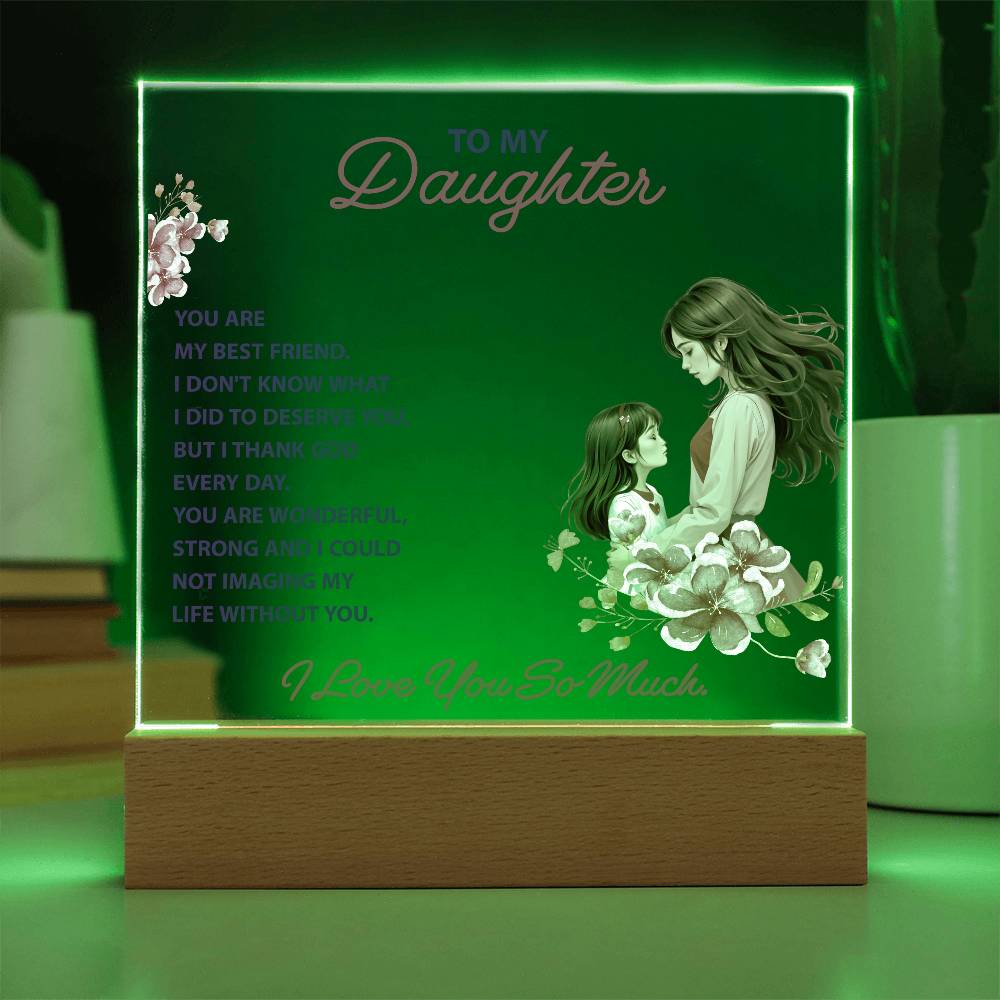Keepsake Acrylic Bundle -To My Daughter - YOU ARE MY BEST FRIEND